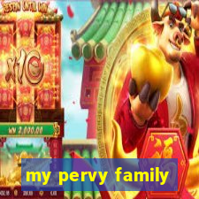 my pervy family